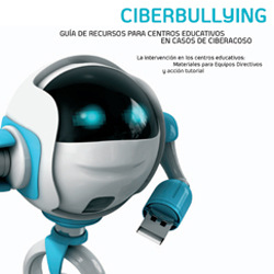Ciberbullying. Guía de recursos para centros educativos en casos de ciberacosos