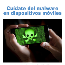 Cuídate del malware en dispositivos móviles